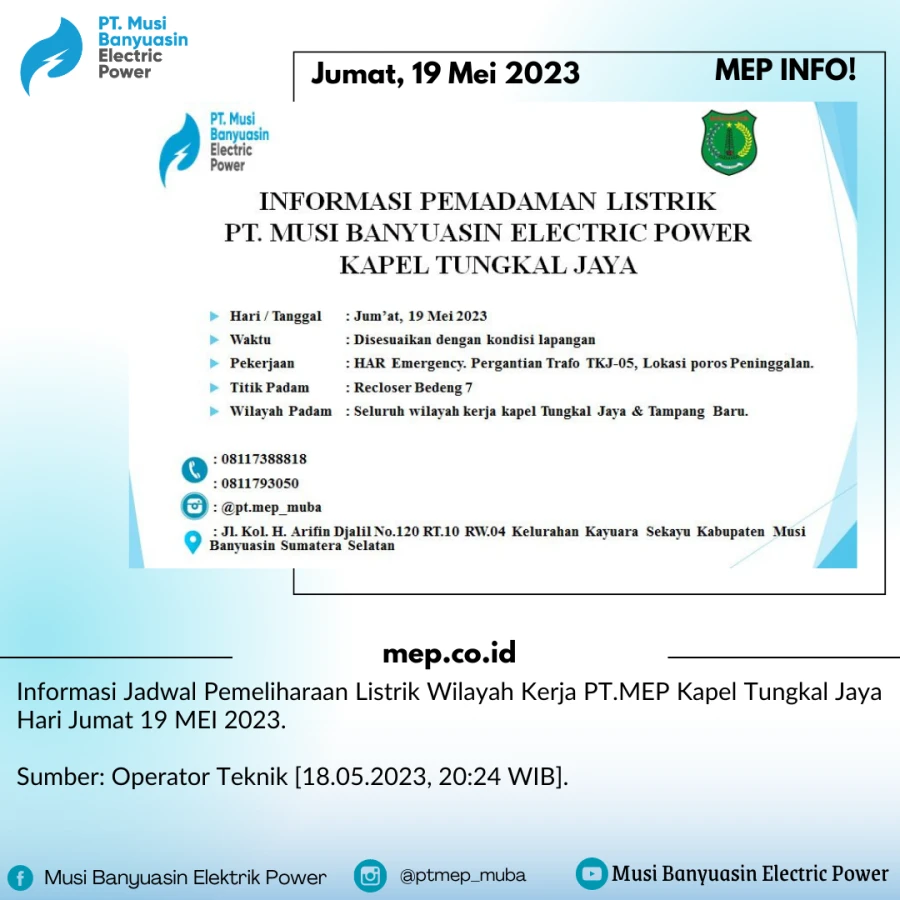 Informasi Jadwal Pemeliharaan Listrik Wilayah Kerja PT.MEP Kapel Tungkal Jaya Hari Jumat 19 MEI 2023.