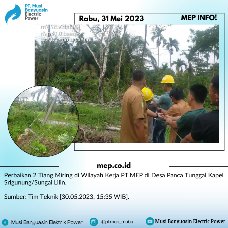 Perbaikan 2 Tiang Miring di Wilayah Kerja PT.MEP Desa Panca Tunggal Kapel Srigunung/Sungai Lilin.