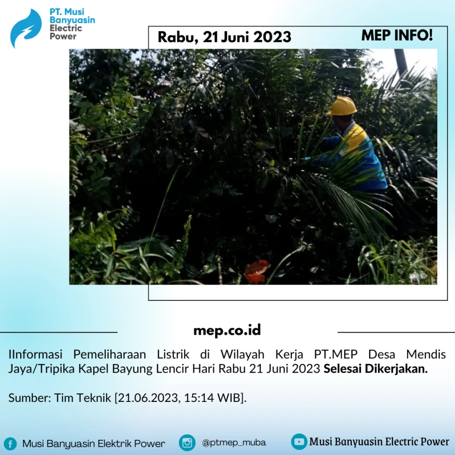 Informasi Pemeliharaan Listrik di Wilayah Kerja PT.MEP Desa Mendis Jaya/Tripika Kapel Bayung Lencir Hari Rabu 21 Juni 2023 Selesai Dikerjakan.