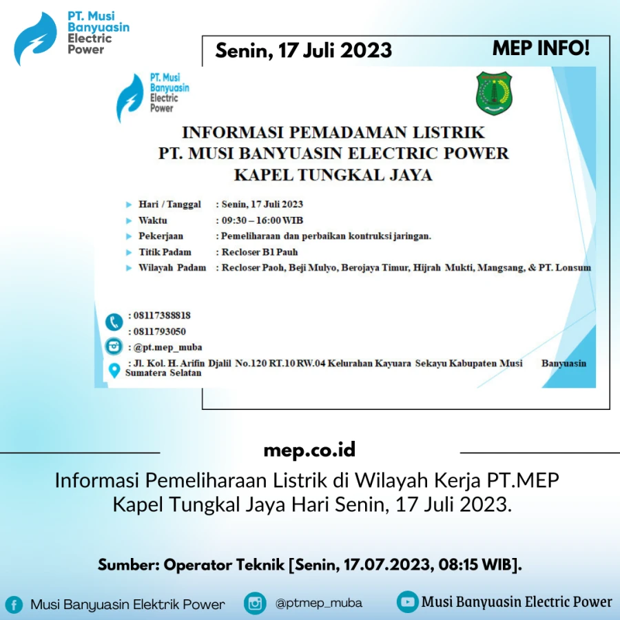 Informasi Pemeliharaan Listrik di Wilayah Kerja PT.MEP Kapel Tungkal Jaya Hari Senin, 17 Juli 2023.