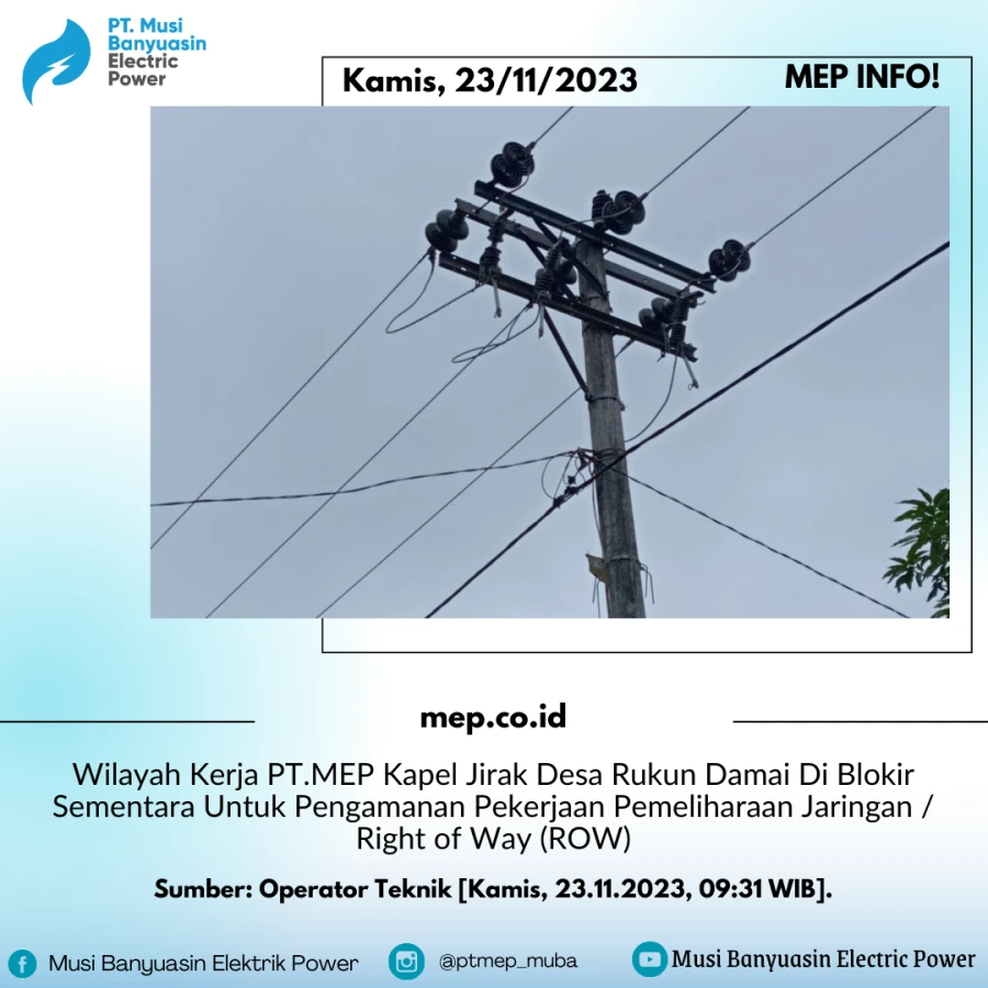 Wilayah Kerja PT.MEP Kapel Jirak Desa Rukun Damai Di Blokir Sementara Untuk Pengamanan Pekerjaan Pemeliharaan Jaringan / Right of Way (ROW).