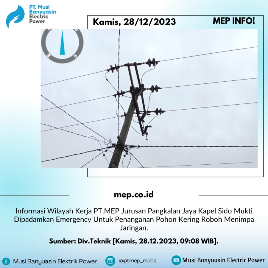 Informasi Wilayah Kerja PT.MEP Jurusan Pangkalan Jaya Kapel Sido Mukti Dipadamkan Emergency Untuk Penanganan Pohon Kering Roboh Menimpa Jaringan.