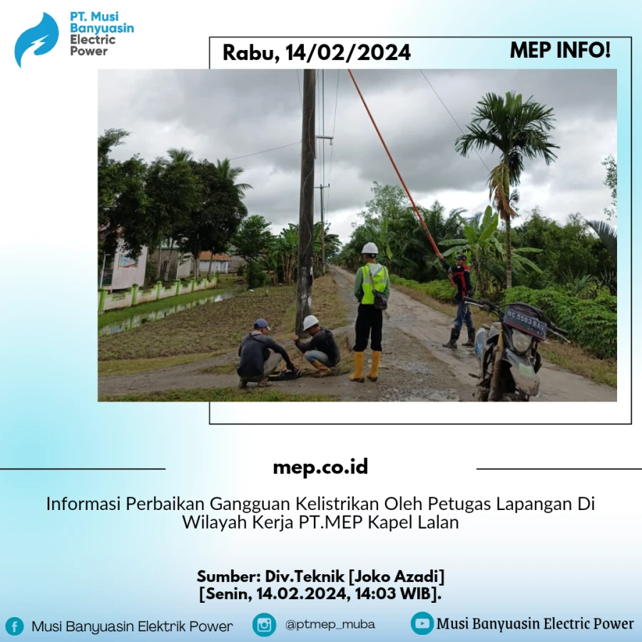 Informasi Perbaikan Gangguan Kelistrikan Oleh Petugas Lapangan Di Wilayah Kerja PT.MEP Kapel Lalan