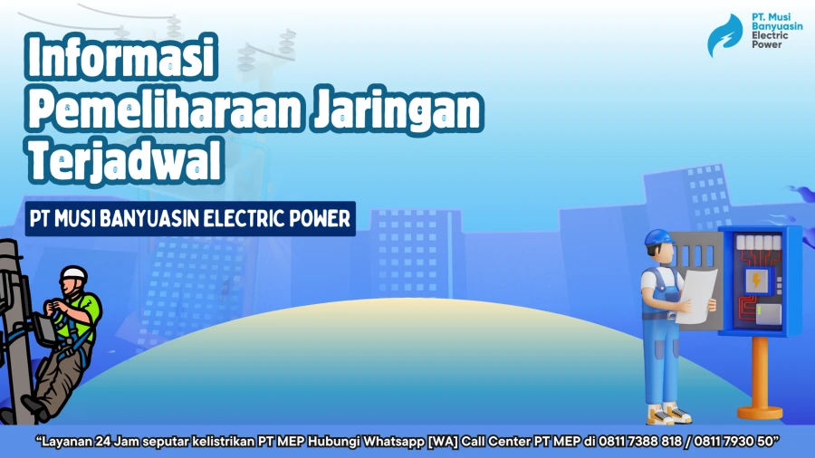 Informasi Pemeliharaan Listrik di Wilayah Kerja PT.MEP Kapel Jirak Hari Selasa dan Rabu 02-03 Juli 2024