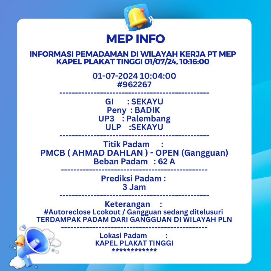 INFORMASI PEMADAMAN DI WILAYAH KERJA PT MEP KAPEL PLAKAT TINGGI 01/07/24, 10:16:00