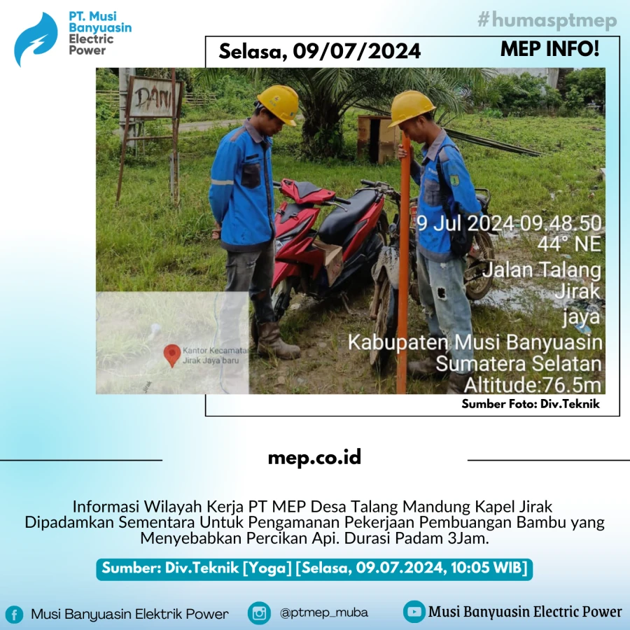 INFORMASI WILAYAH KERJA PT MEP DESA TALANG MANDUNG KAPEL JIRAK DIPADAMKAN SEMENTARA UNTUK PENGAMANAN PEKERJAAN PEMBUANGAN BAMBU YANG MENYEBABKAN PERCIKAN API