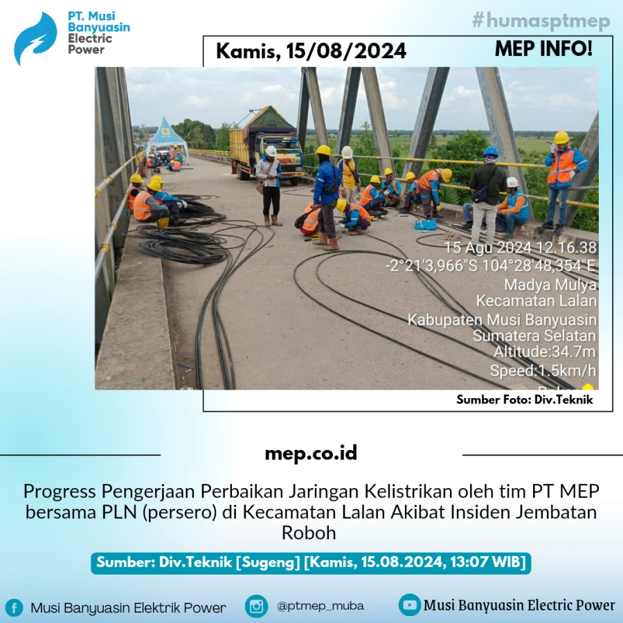 Progress Pengerjaan Perbaikan Jaringan Kelistrikan oleh tim PT MEP bersama PLN (persero) di Kecamatan Lalan Akibat Insiden Jembatan Roboh