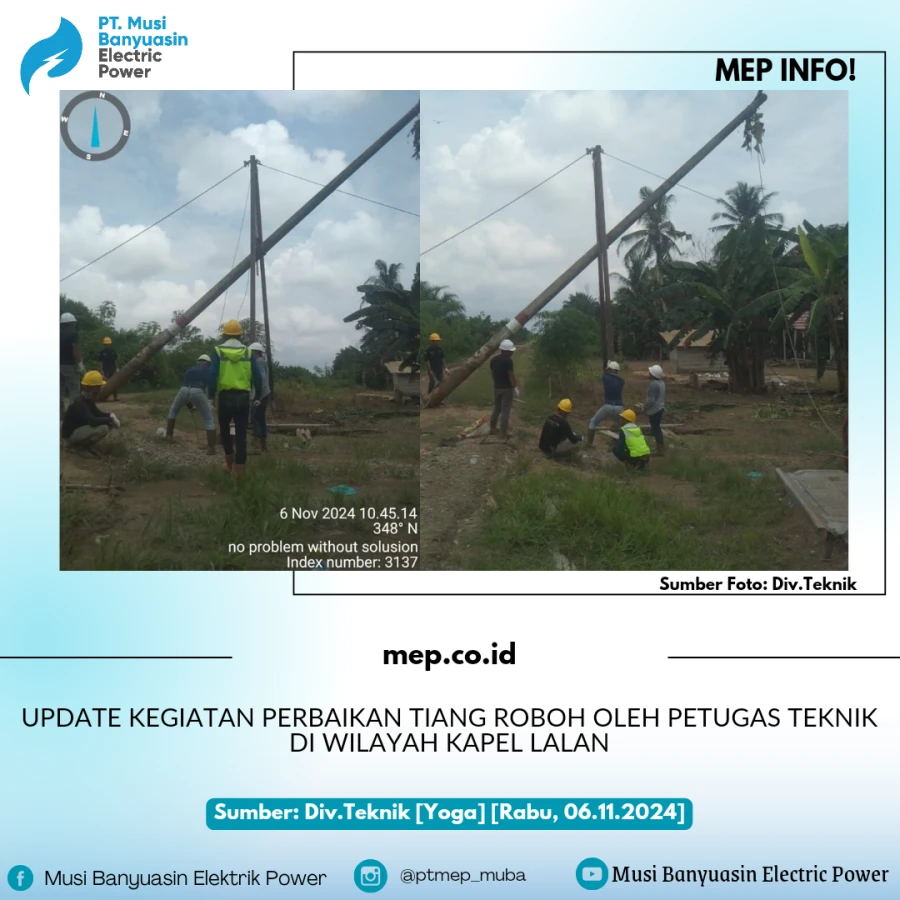 UPDATE KEGIATAN PERBAIKAN TIANG ROBOH OLEH PETUGAS TEKNIK DI WILAYAH KAPEL LALAN