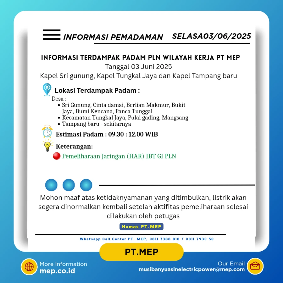 Informasi Terdampak Padam PLN di Wilayah Kerja PT MEP Kapel Sri Gunung dan Tungkal Jaya Tanggal 03/06/2025